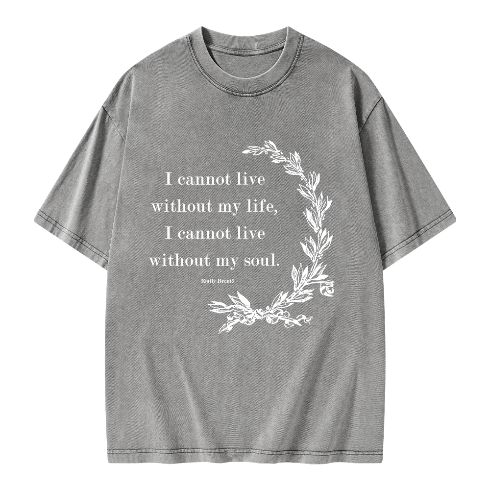 Pagewings I Cannot Live Without My Soul Unisex Washed T-shirt