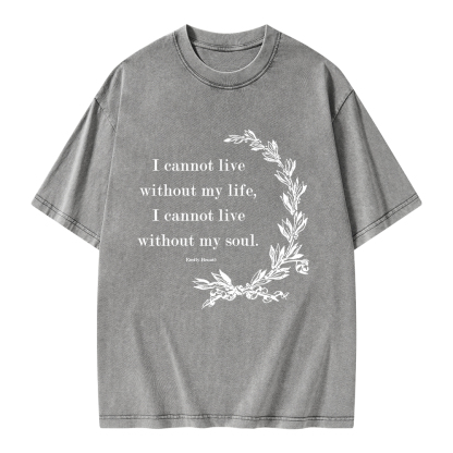 Pagewings I Cannot Live Without My Soul Unisex Washed T-shirt