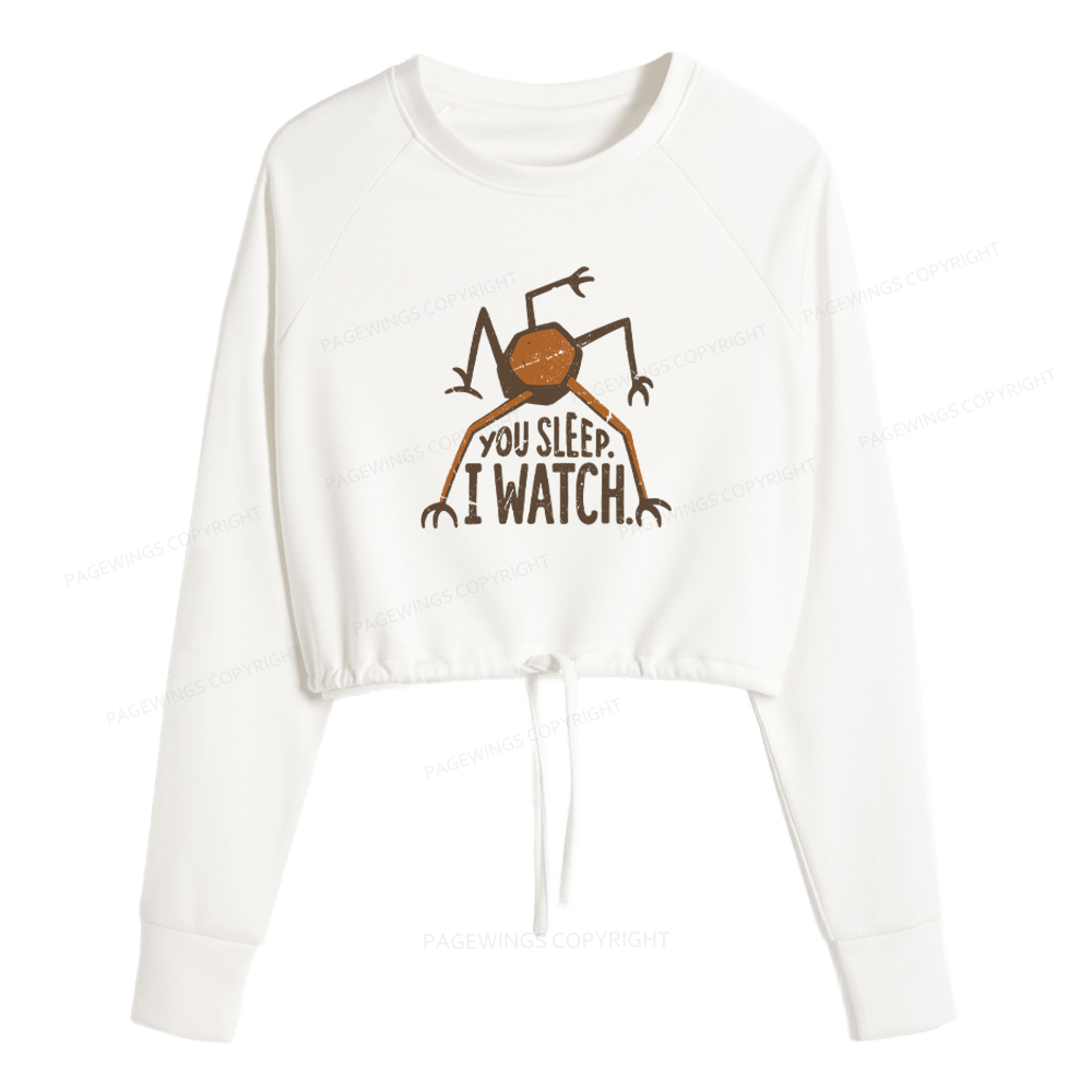 Pagewings You Sleep I Watch Cropped Sweatshirt 