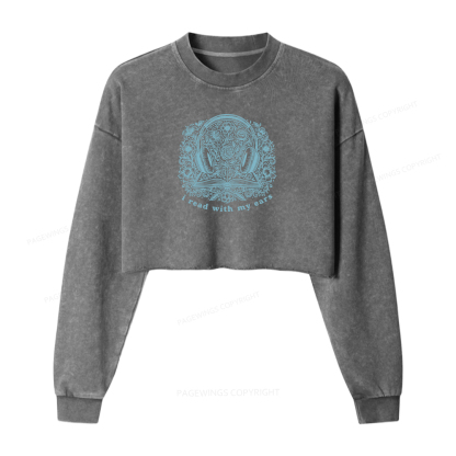 Pagewings I Read With My Ears Washed Crop Sweatshirt
