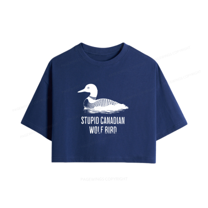 Pagewings Stupid Canadian Wolf Bird Women Crop Tops