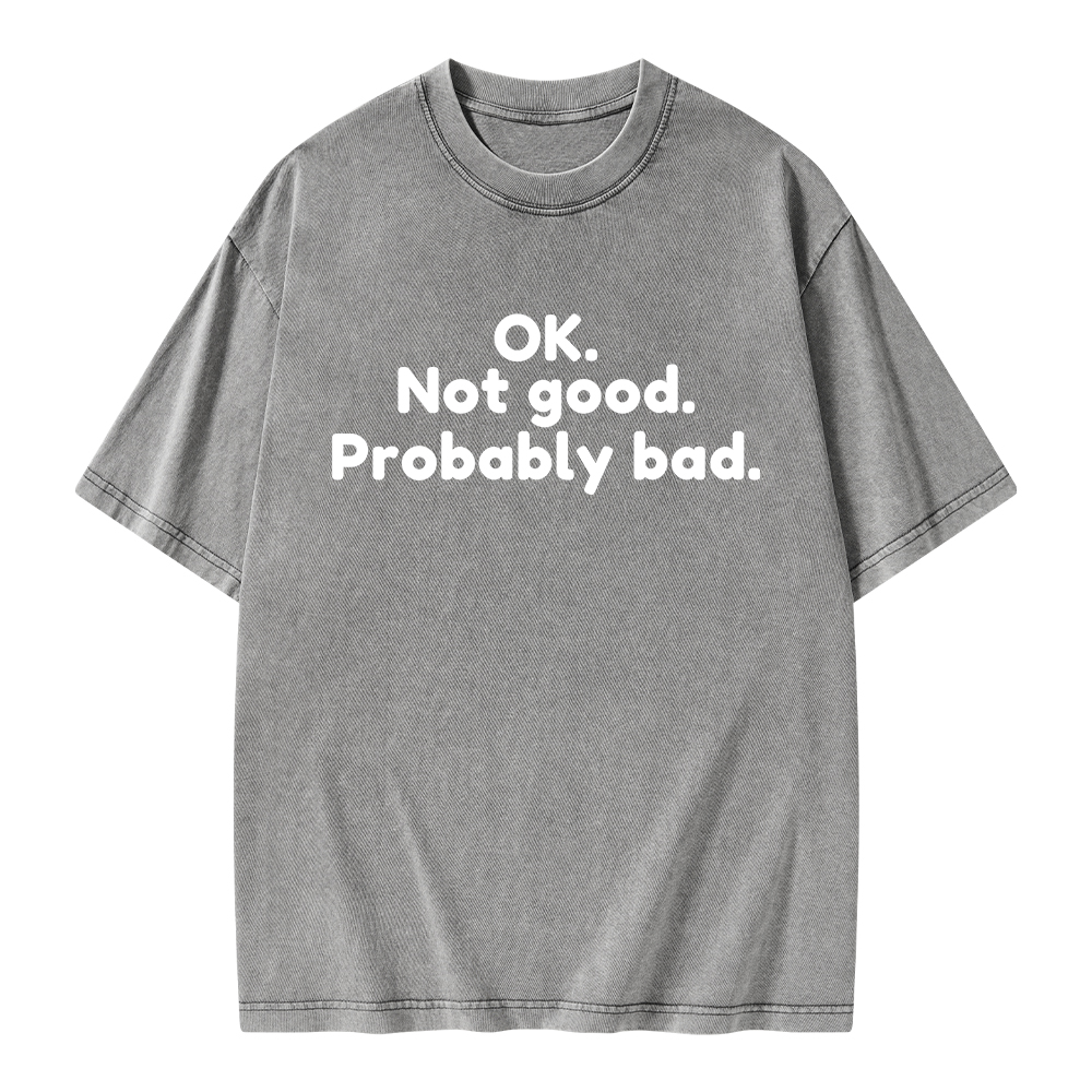 Pagewings Ok Not Good Probably Ba Unisex Washed T-shirt