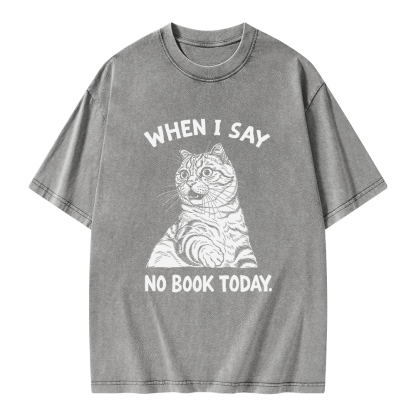Pagewings When I Say No Book Today Unisex Washed T-shirt