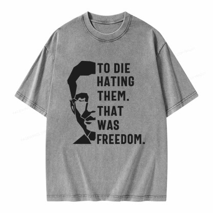 Pagewings To Die Hatine Them That Was Freedom Unisex Washed T-shirt