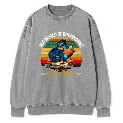 Pagewings In A World Of Bookworms Be A Book Dragon Unisex Washed Sweatshirt