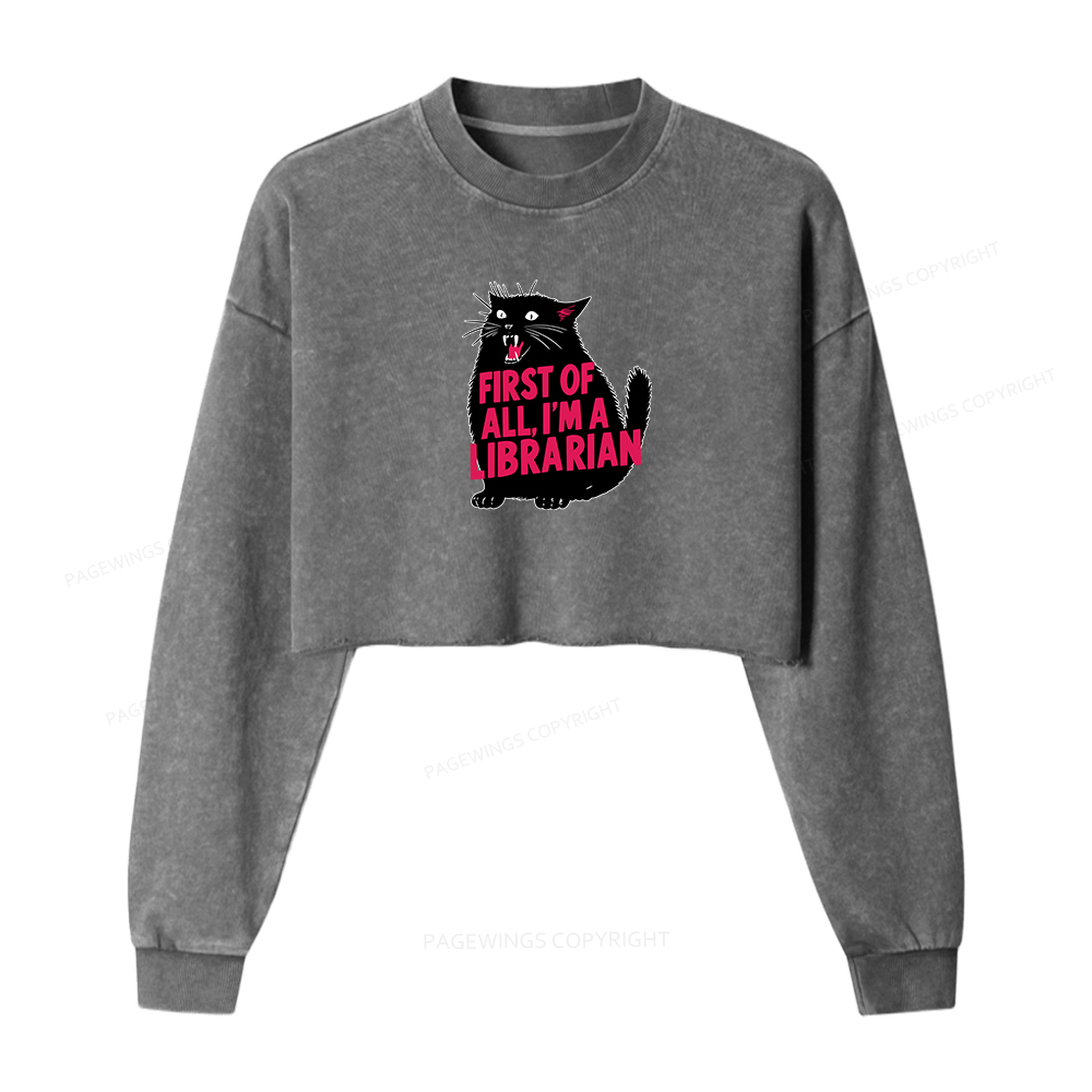 Pagewings First of All I'm a Librarian Washed Crop Sweatshirt