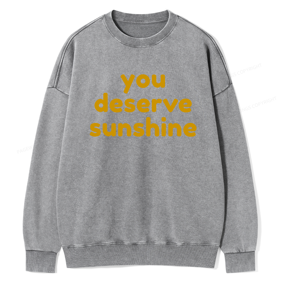 Pagewings You Deserve Sunshine Unisex Washed Sweatshirt