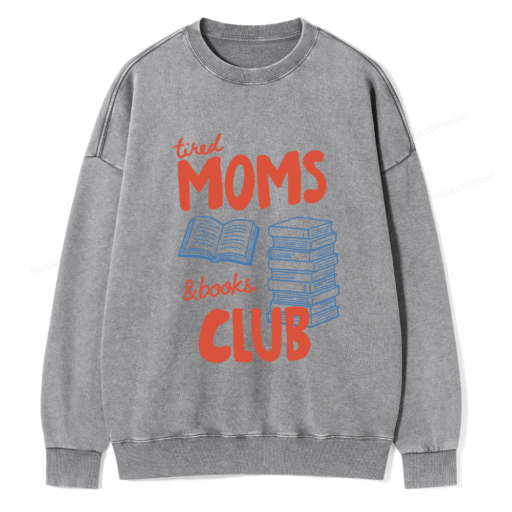 Pagewings Tired Moms Books Club Unisex Washed Sweatshirt