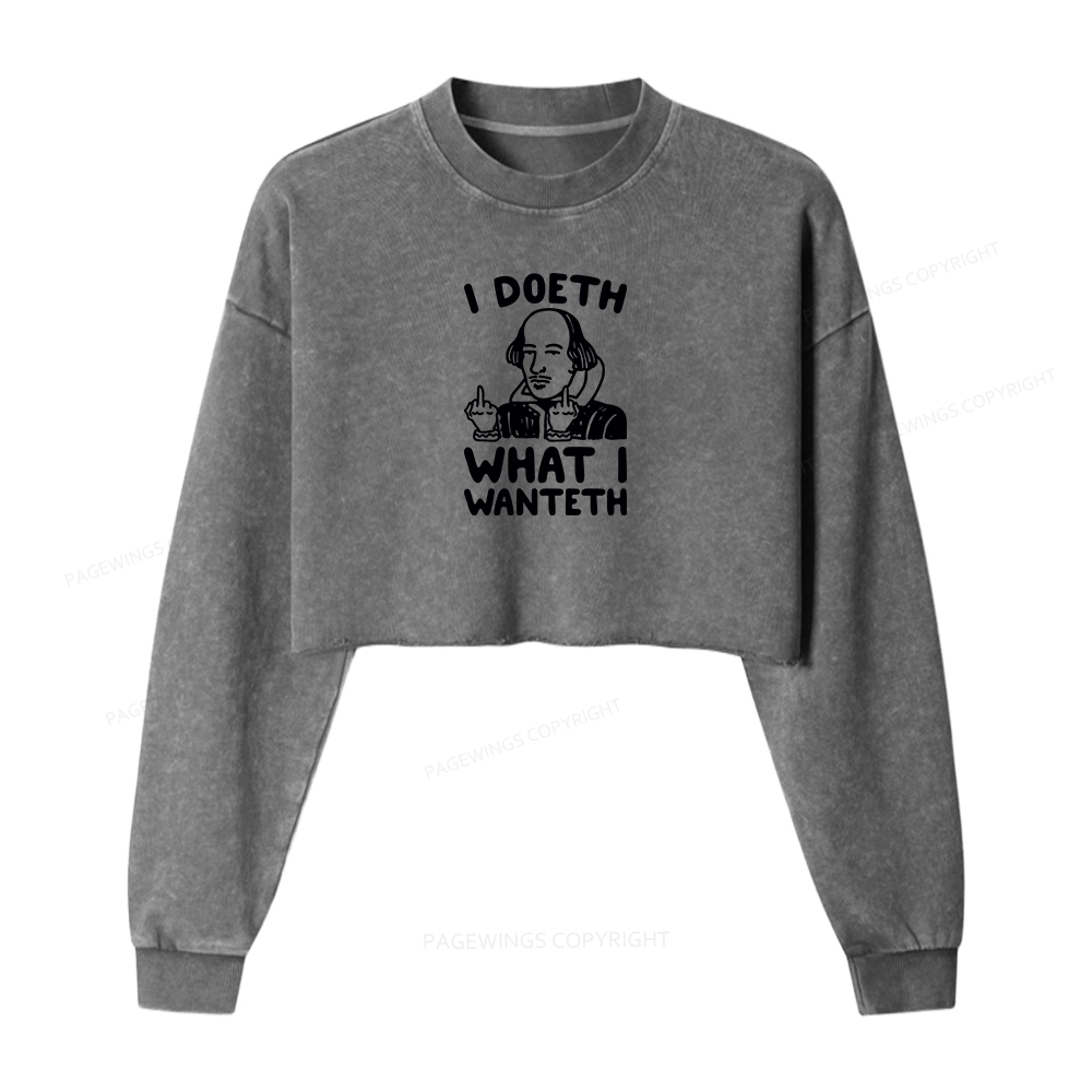 Pagewings I Doeth What I Wanteth Washed Crop Sweatshirt