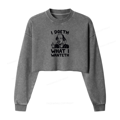 Pagewings I Doeth What I Wanteth Washed Crop Sweatshirt