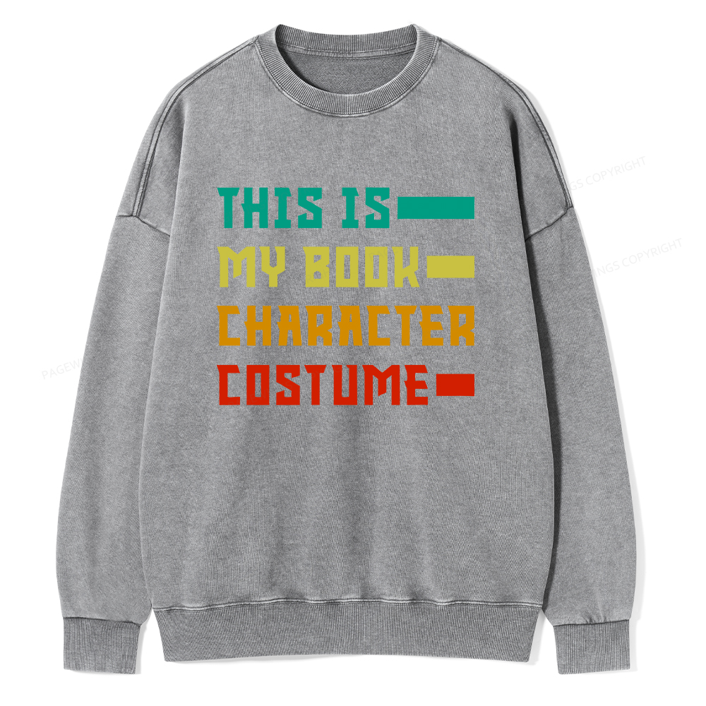 Pagewings This Is My Book Character Costume Unisex Washed Sweatshirt