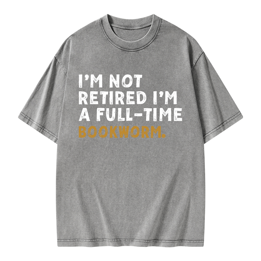 Pagewings I'm Not Retired Full Time Bookworm Unisex Washed T-shirt