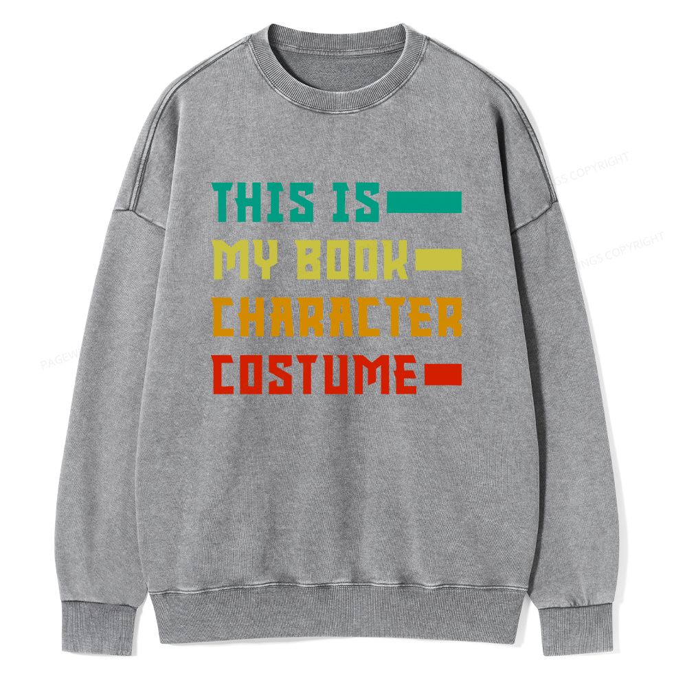 Pagewings This Is My Book Character Costume Unisex Washed Sweatshirt