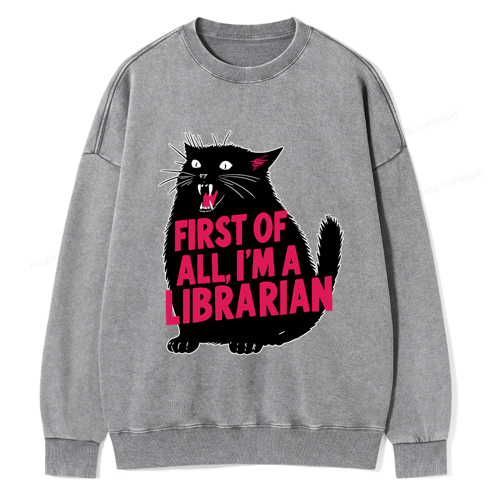 Pagewings First of All I'm a Librarian Washed Sweatshirt