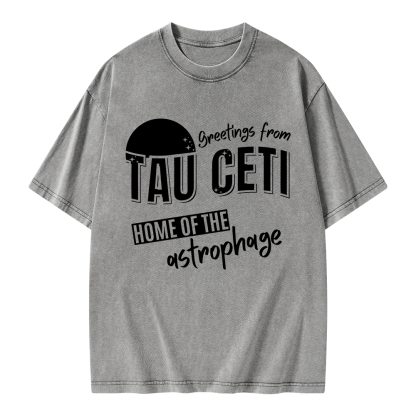 Pagewings Greetings From Tau Ceti Home Of The Astrophage Unisex Washed T-shirt