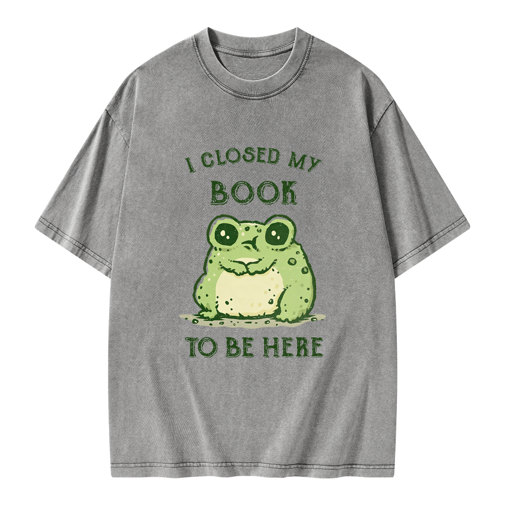 Pagewings I Closed My Book To Be Here Unisex Washed T-shirt