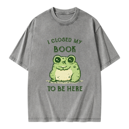 Pagewings I Closed My Book To Be Here Unisex Washed T-shirt