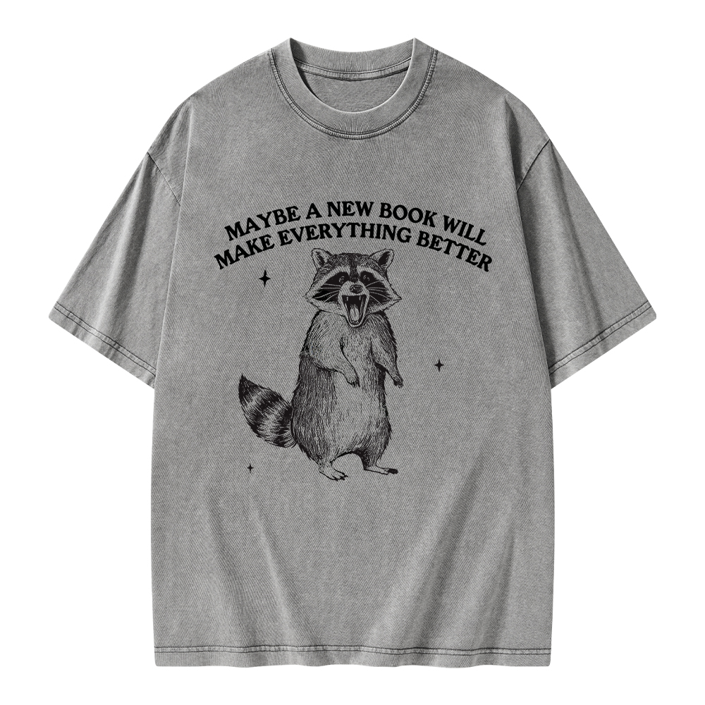 Pagewings Maybe A New Book Will Make Everything Better Unisex Washed T-shirt