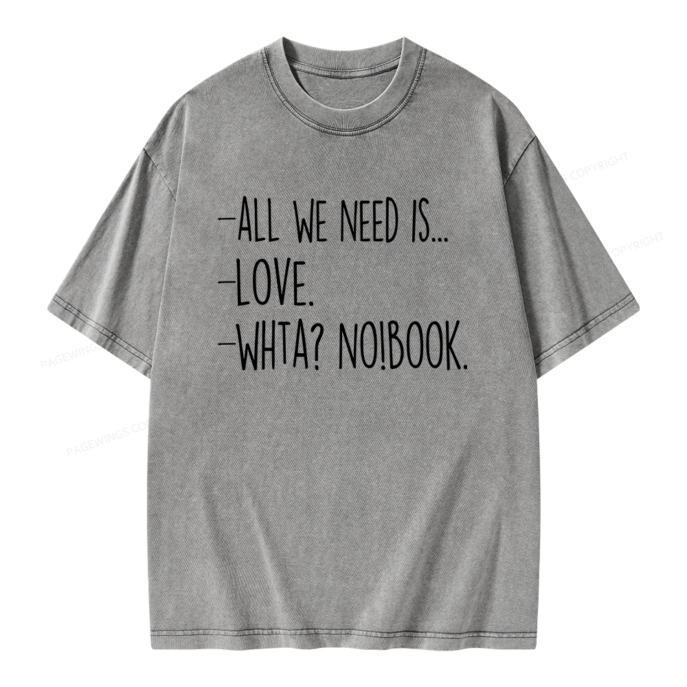 Pagewings We Need Love And Books Unisex Washed T-shirt