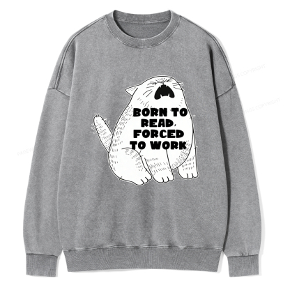 Pagewings Born To Read Forced To Work Unisex Washed Sweatshirt