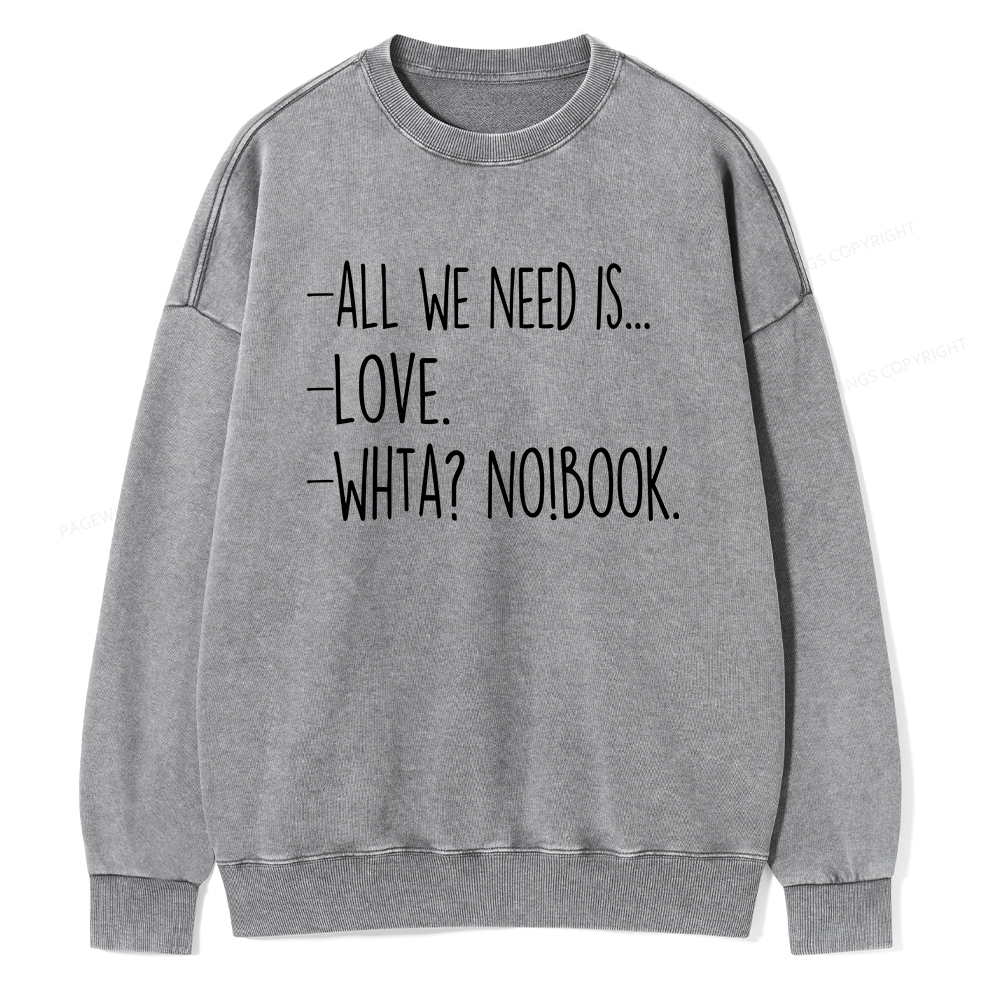 Pagewings We Need Love And Books Unisex Washed Sweatshirt