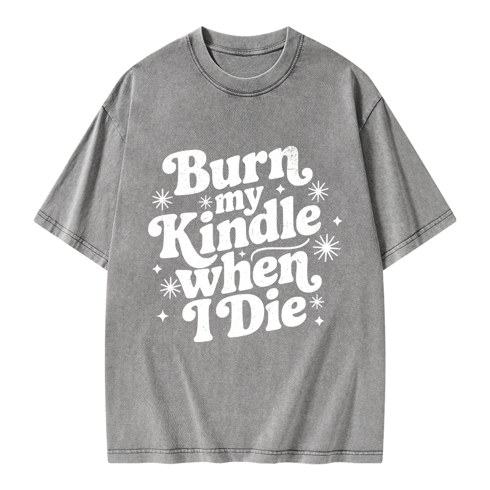Pagewings Burn My Kindle When I Die Unisex Washed T-shirt