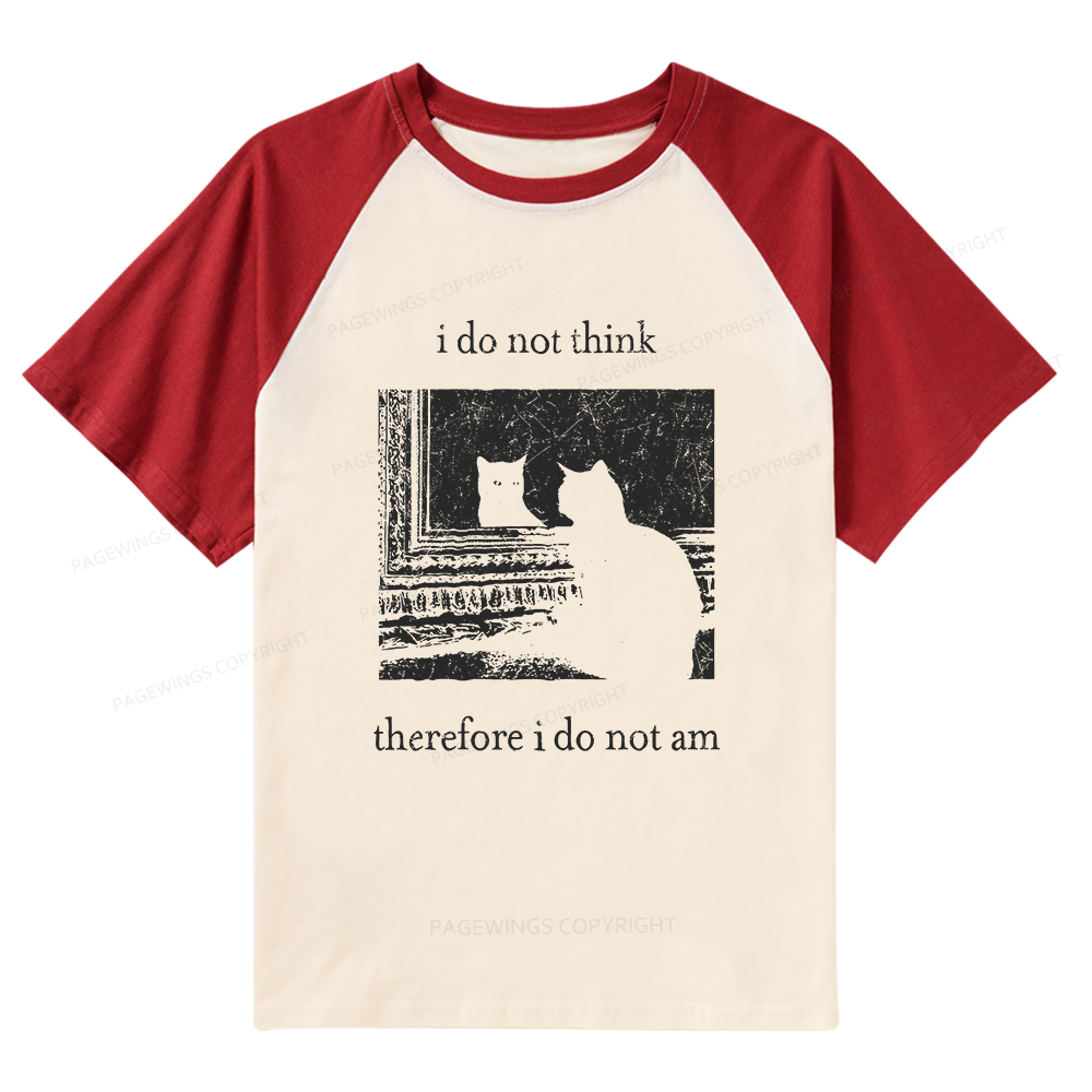Pagewings I Do Not Think Therefore I Do Not Am Raglan T-shirt