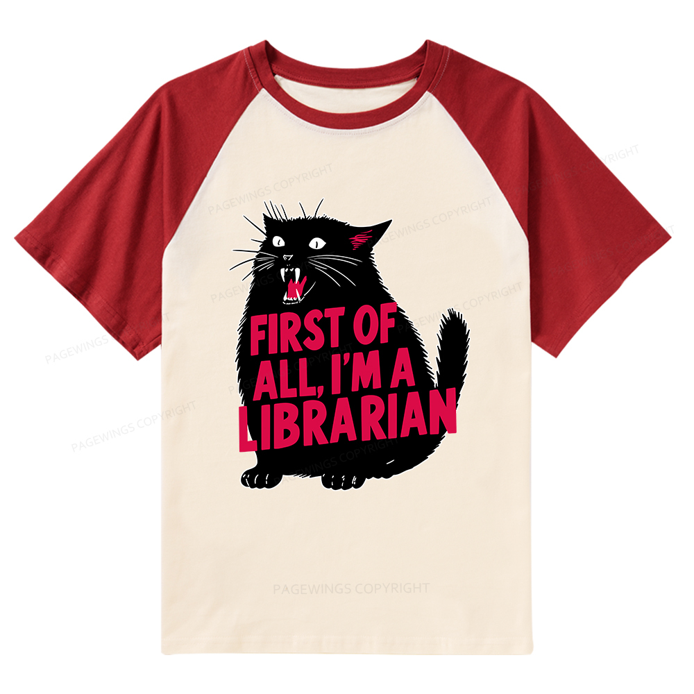 Pagewings First of All I'm a Librarian Raglan T-shirt