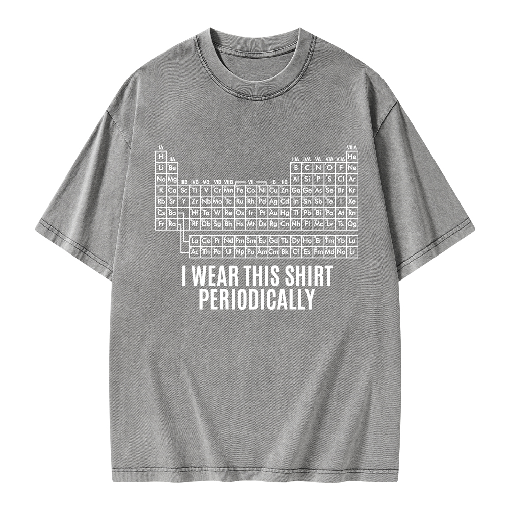 Pagewings I Wear This Shirt Periodically Unisex Washed T-shirt