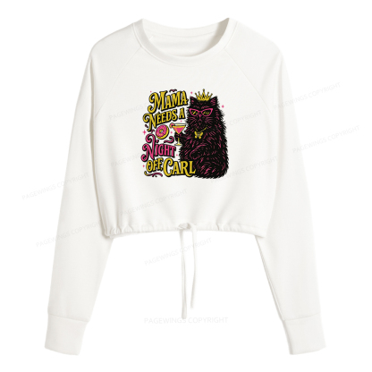 Pagewings Mama Needs A Night Off Women Cropped Sweatshirt 