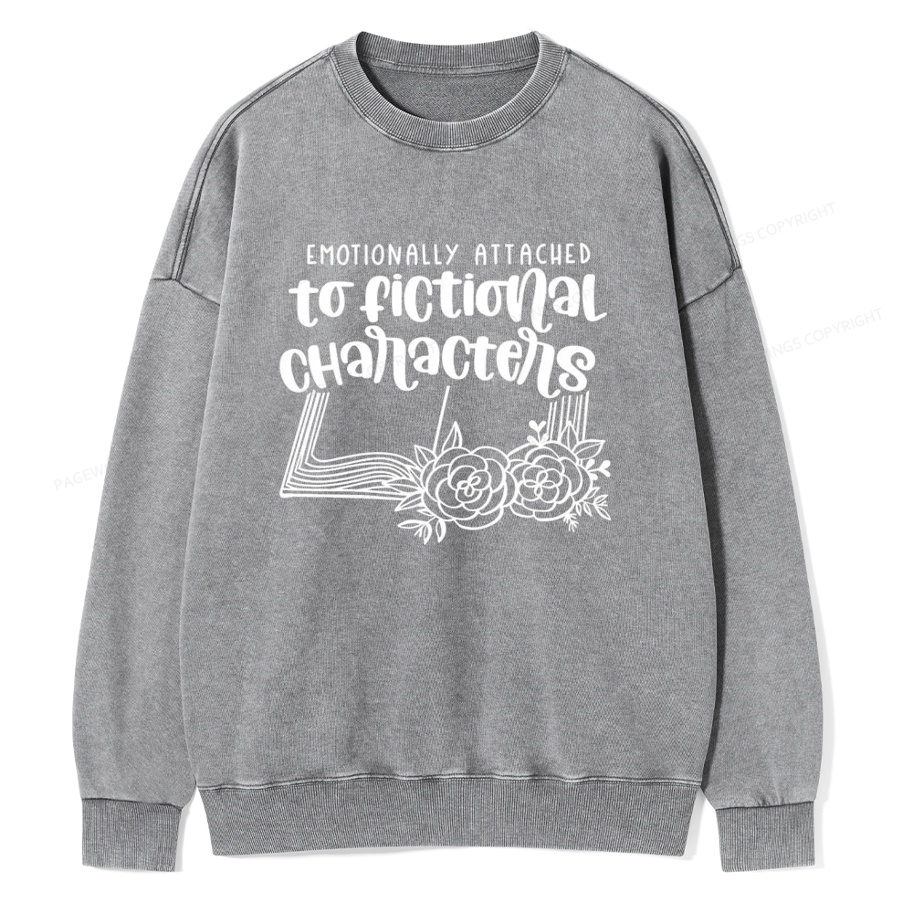 Pagewings Emotionally Attached To Fictional Characters Unisex Washed Sweatshirt