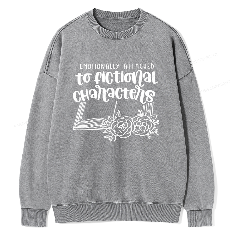 Pagewings Emotionally Attached To Fictional Characters Unisex Washed Sweatshirt