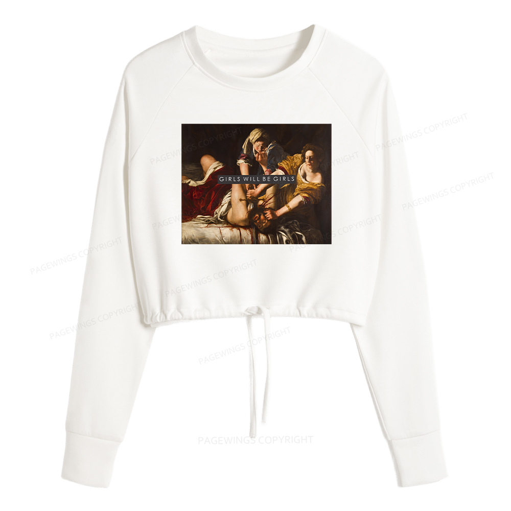 Pagewings Girls Will Be Girls Women Cropped Sweatshirt 