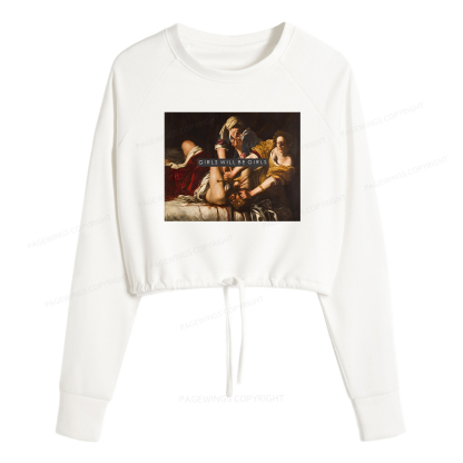 Pagewings Girls Will Be Girls Women Cropped Sweatshirt 
