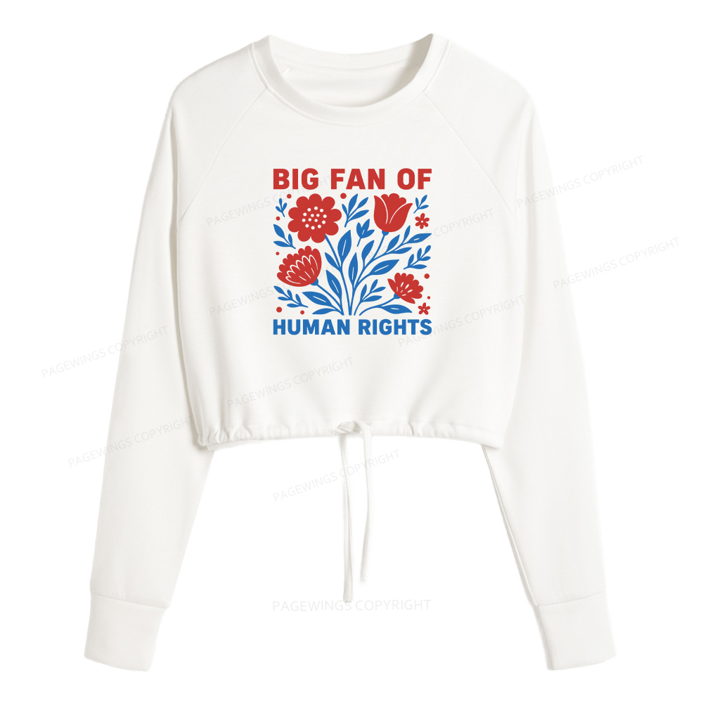 Pagewings Big Fan Of Human Rights  Women Cropped Sweatshirt 