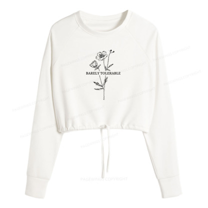 Pagewings Barely Tolerable Women Cropped Sweatshirt 