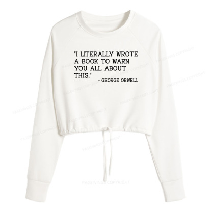 Pagewings I Literally Wrote A Book To Warn Women Cropped Sweatshirt 