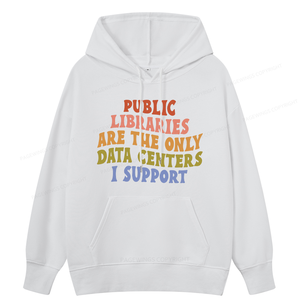 Pagewings Public Libraries are the only Data Centers I Support Unisex Classic Hoodie