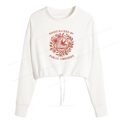 Pagewings Radicalized By Public Libraries Women Cropped Sweatshirt 