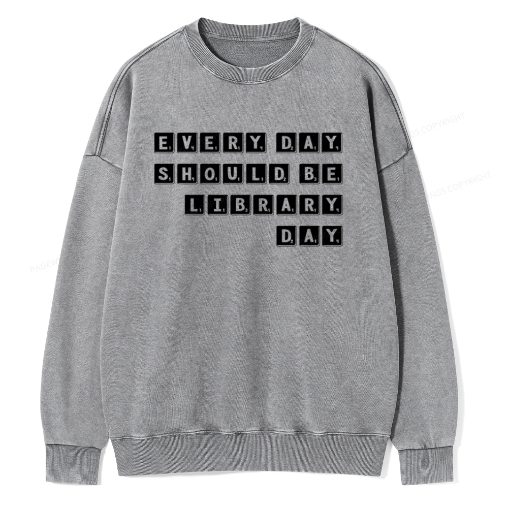 Pagewings Every Day Should be Library Day Unisex Washed Sweatshirt