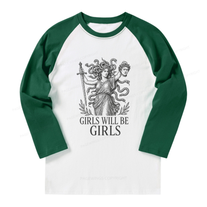 Pagewings Girls Will Be Girls Long Sleeve Raglan T-shirt