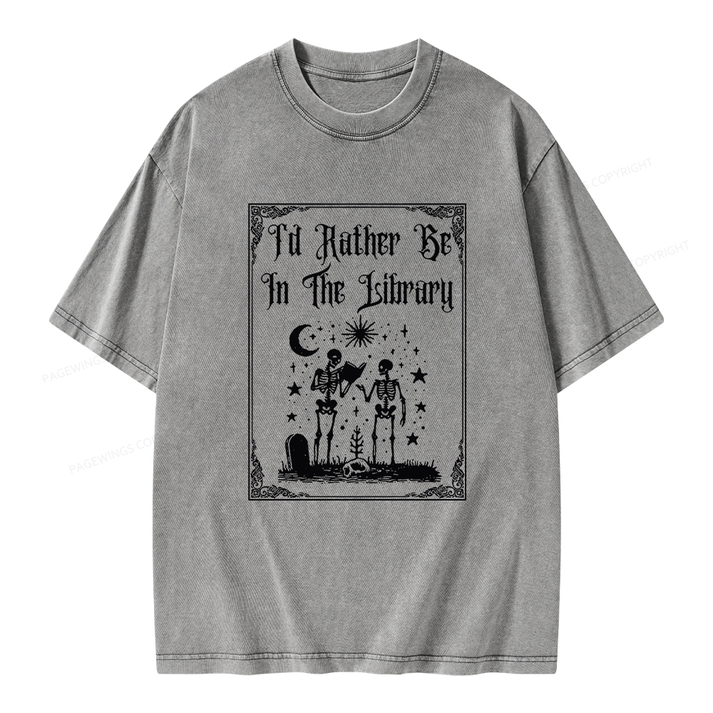 Pagewings I d Rather Be In The Library Unisex Washed T-shirt