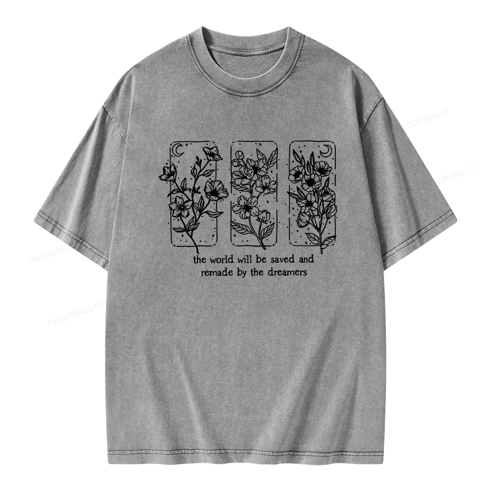 Pagewings The World Will Be Saved And Remade By The Dreamers Unisex Washed T-shirt