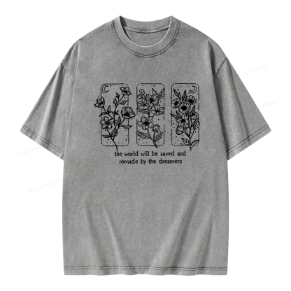 Pagewings The World Will Be Saved And Remade By The Dreamers Unisex Washed T-shirt