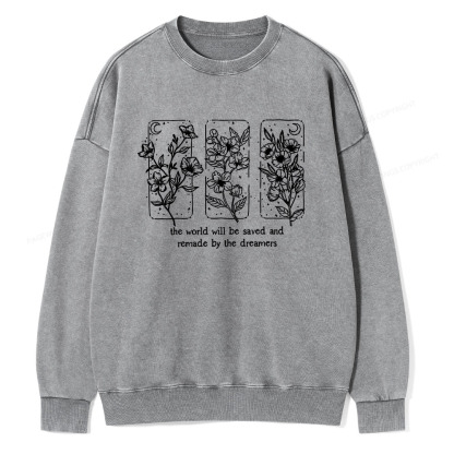 Pagewings The World Will Be Saved And Remade By The Dreamers Unisex Washed Sweatshirt