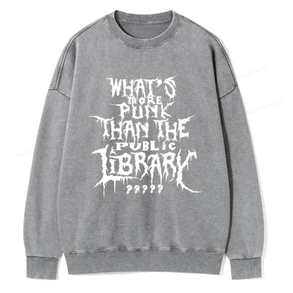 Pagewings What's More Punk Than The Public Library Unisex Washed Sweatshirt