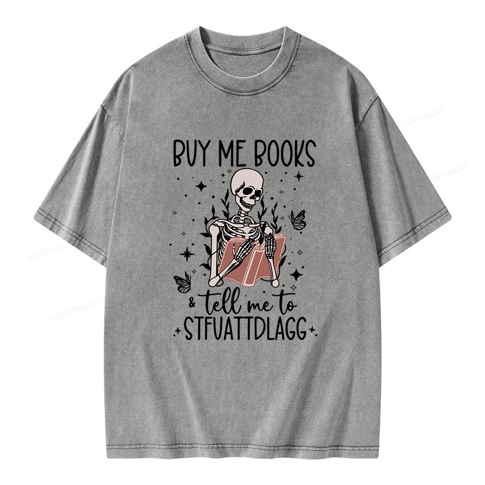 Pagewings Buy Me Books & Tell Me To Stfuatdlagg Unisex Washed T-shirt