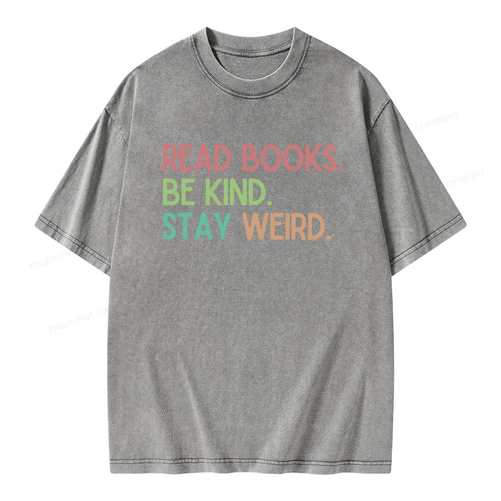 Pagewings Read Books Be Kind Stay Weird Unisex Washed T-shirt