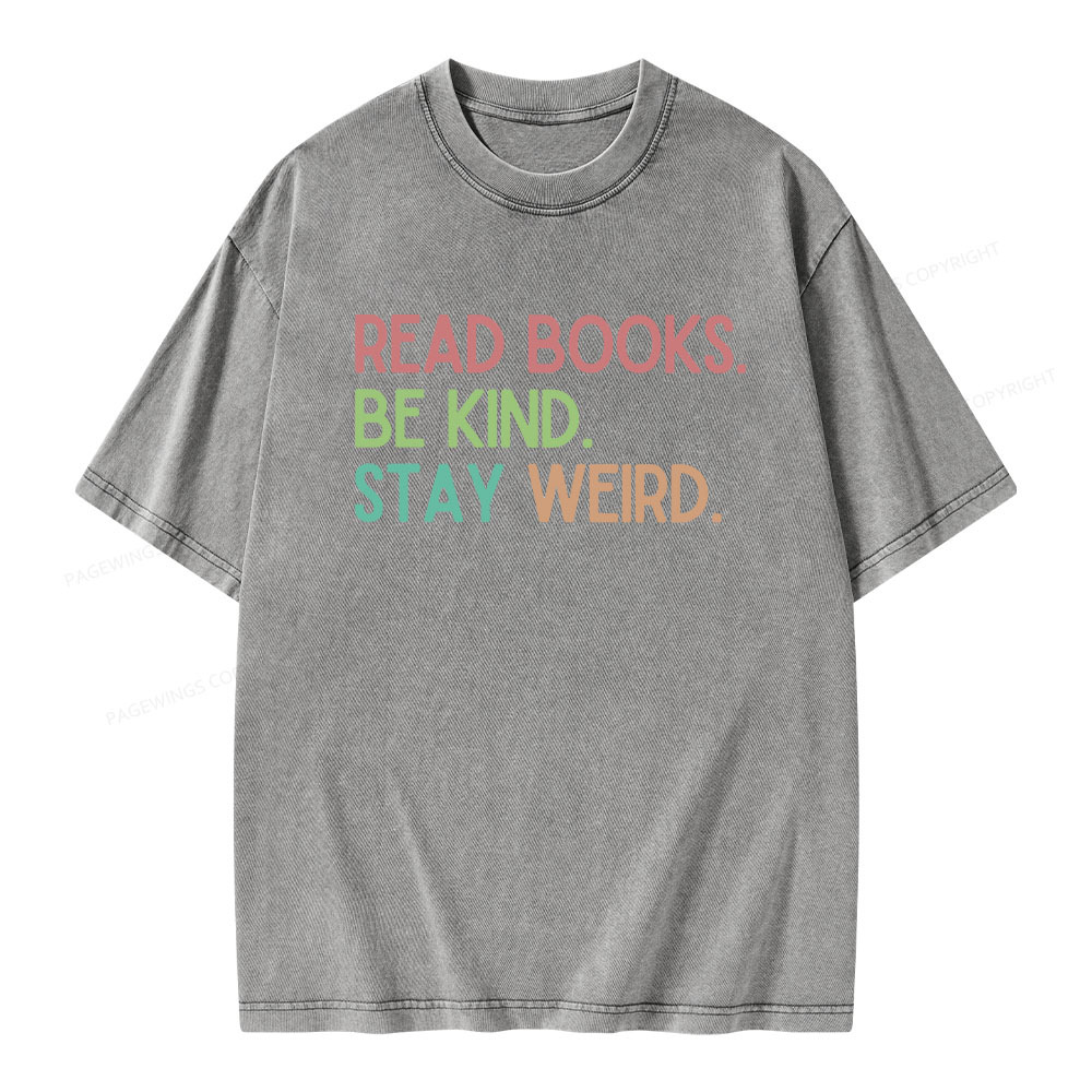 Pagewings Read Books Be Kind Stay Weird Unisex Washed T-shirt