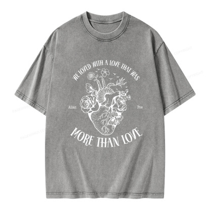 Pagewings We Loved With A Love That Was More Than Love Unisex Washed T-shirt